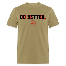 Load image into Gallery viewer, Do Better Unisex Classic T-Shirt - khaki
