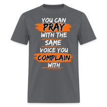 Load image into Gallery viewer, You Can Pray Unisex T-Shirt (White Print) - charcoal
