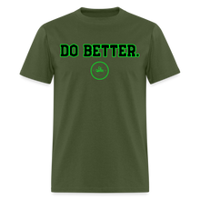 Load image into Gallery viewer, Do Better Unisex Classic T-Shirt - military green
