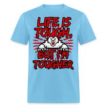 Load image into Gallery viewer, Life Is Tough Unisex Classic T-Shirt - aquatic blue
