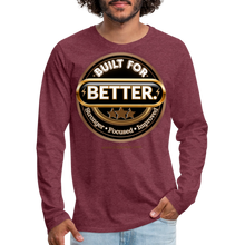 Load image into Gallery viewer, Built For Better Premium Long Sleeve T-Shirt - heather burgundy
