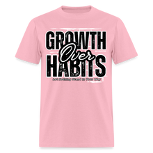 Load image into Gallery viewer, Growth Over Habits Unisex Classic T-Shirt (Black Print) - pink
