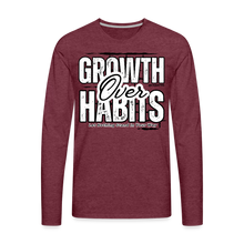 Load image into Gallery viewer, Growth Over Habits Premium Long Sleeve T-Shirt - heather burgundy
