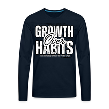 Load image into Gallery viewer, Growth Over Habits Premium Long Sleeve T-Shirt - deep navy
