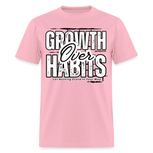 Load image into Gallery viewer, Growth Over Habits Unisex Classic T-Shirt (White Print) - pink
