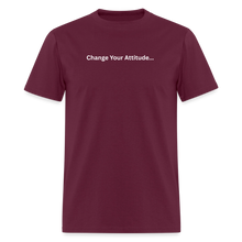 Load image into Gallery viewer, Change Your Attitude T-Shirt - burgundy

