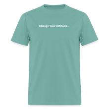 Load image into Gallery viewer, Change Your Attitude T-Shirt - aquatic
