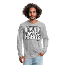 Load image into Gallery viewer, Growth Over Habits Premium Long Sleeve T-Shirt - heather gray
