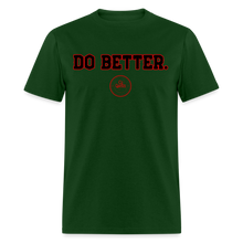 Load image into Gallery viewer, Do Better Unisex Classic T-Shirt - forest green
