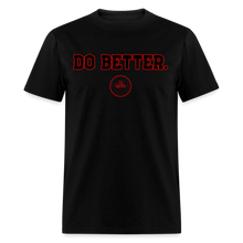 Load image into Gallery viewer, Do Better Unisex Classic T-Shirt - black
