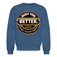 Load image into Gallery viewer, Built For Better Sweatshirt - indigo blue
