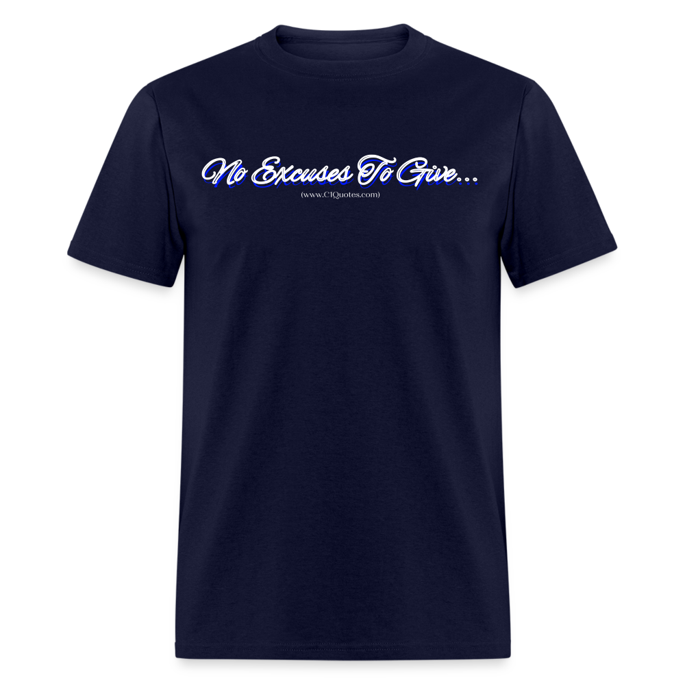 No Excuses To Give Unisex Classic T-Shirt - navy