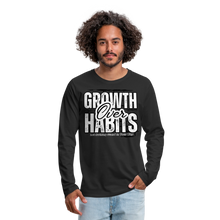 Load image into Gallery viewer, Growth Over Habits Premium Long Sleeve T-Shirt - black
