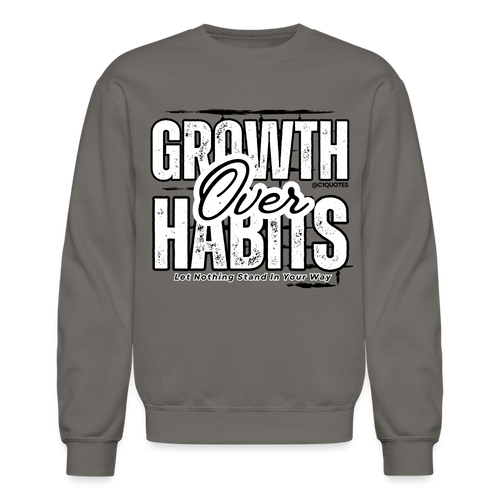 Growth Over Habits Crewneck Sweatshirt (Black Print) - asphalt gray