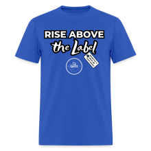 Load image into Gallery viewer, Rise Above Unisex Classic T-Shirt (Black Outline) - royal blue
