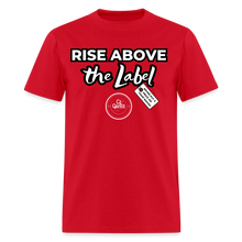 Load image into Gallery viewer, Rise Above Unisex Classic T-Shirt (Black Outline) - red
