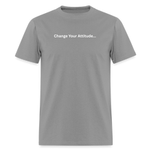 Load image into Gallery viewer, Change Your Attitude T-Shirt - rock

