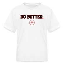Load image into Gallery viewer, Do Better Kids&#39; T-Shirt - white
