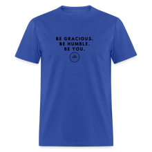 Load image into Gallery viewer, Be Gracious Unisex Classic T-Shirt (Black Print) - royal blue
