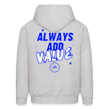 Load image into Gallery viewer, Always Add Value Hoodie - ash 
