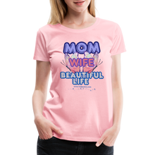 Load image into Gallery viewer, Mom &amp; Wife Women’s Premium T-Shirt - pink
