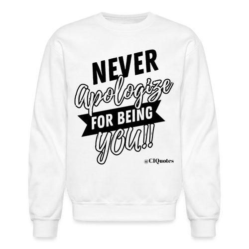 Never Apologize Sweatshirt (Black Print) - white