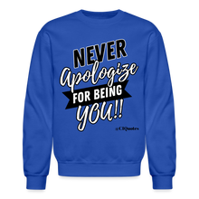 Load image into Gallery viewer, Never Apologize Sweatshirt (Black Print) - royal blue
