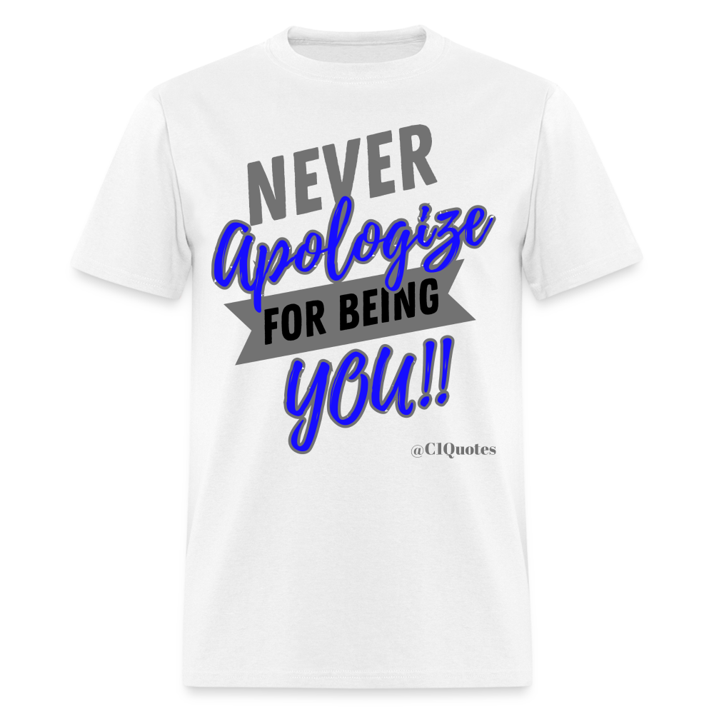 Never Apologize Unisex Classic T-Shirt - white
