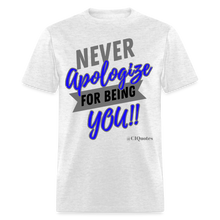 Load image into Gallery viewer, Never Apologize Unisex Classic T-Shirt - light heather gray
