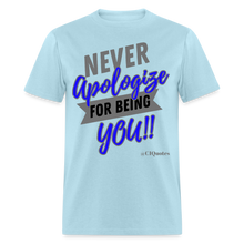 Load image into Gallery viewer, Never Apologize Unisex Classic T-Shirt - powder blue
