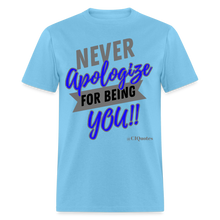 Load image into Gallery viewer, Never Apologize Unisex Classic T-Shirt - aquatic blue
