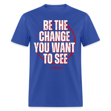 Load image into Gallery viewer, Be The Change Unisex Classic T-Shirt - royal blue
