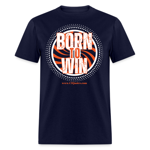 Born To Win Unisex Classic T-Shirt (White Print) - navy