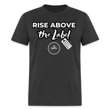 Load image into Gallery viewer, Rise Above Unisex Classic T-Shirt (Black Outline) - heather black
