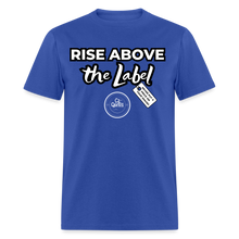 Load image into Gallery viewer, Rise Above Unisex Classic T-Shirt (Black Outline) - royal blue
