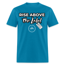 Load image into Gallery viewer, Rise Above Unisex Classic T-Shirt (Black Outline) - turquoise
