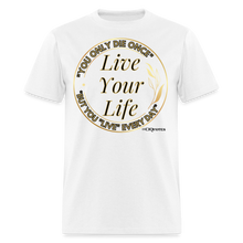Load image into Gallery viewer, Love Your Life Unisex Classic T-Shirt - white
