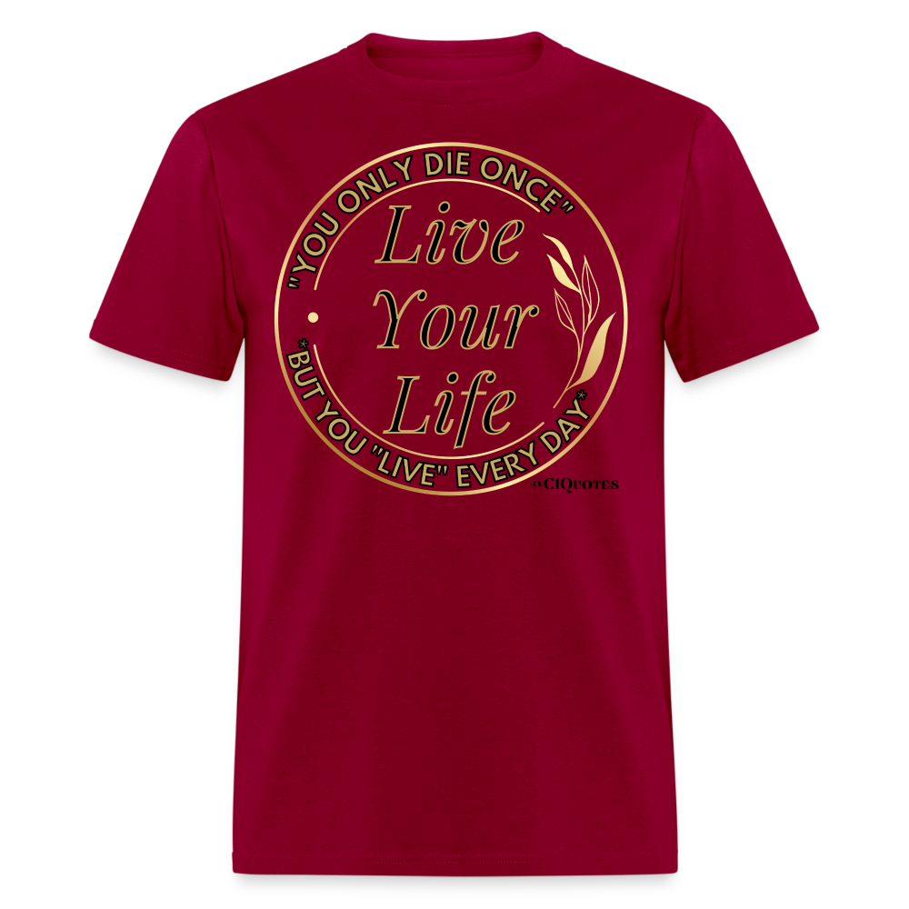 Love Your Life Unisex Classic T-Shirt - dark red