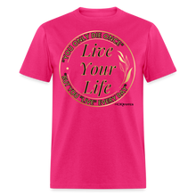 Load image into Gallery viewer, Love Your Life Unisex Classic T-Shirt - fuchsia
