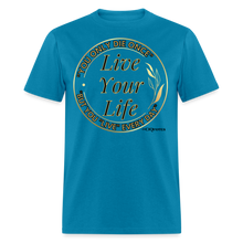 Load image into Gallery viewer, Love Your Life Unisex Classic T-Shirt - turquoise
