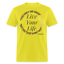 Load image into Gallery viewer, Love Your Life Unisex Classic T-Shirt - yellow
