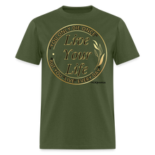 Load image into Gallery viewer, Love Your Life Unisex Classic T-Shirt - military green
