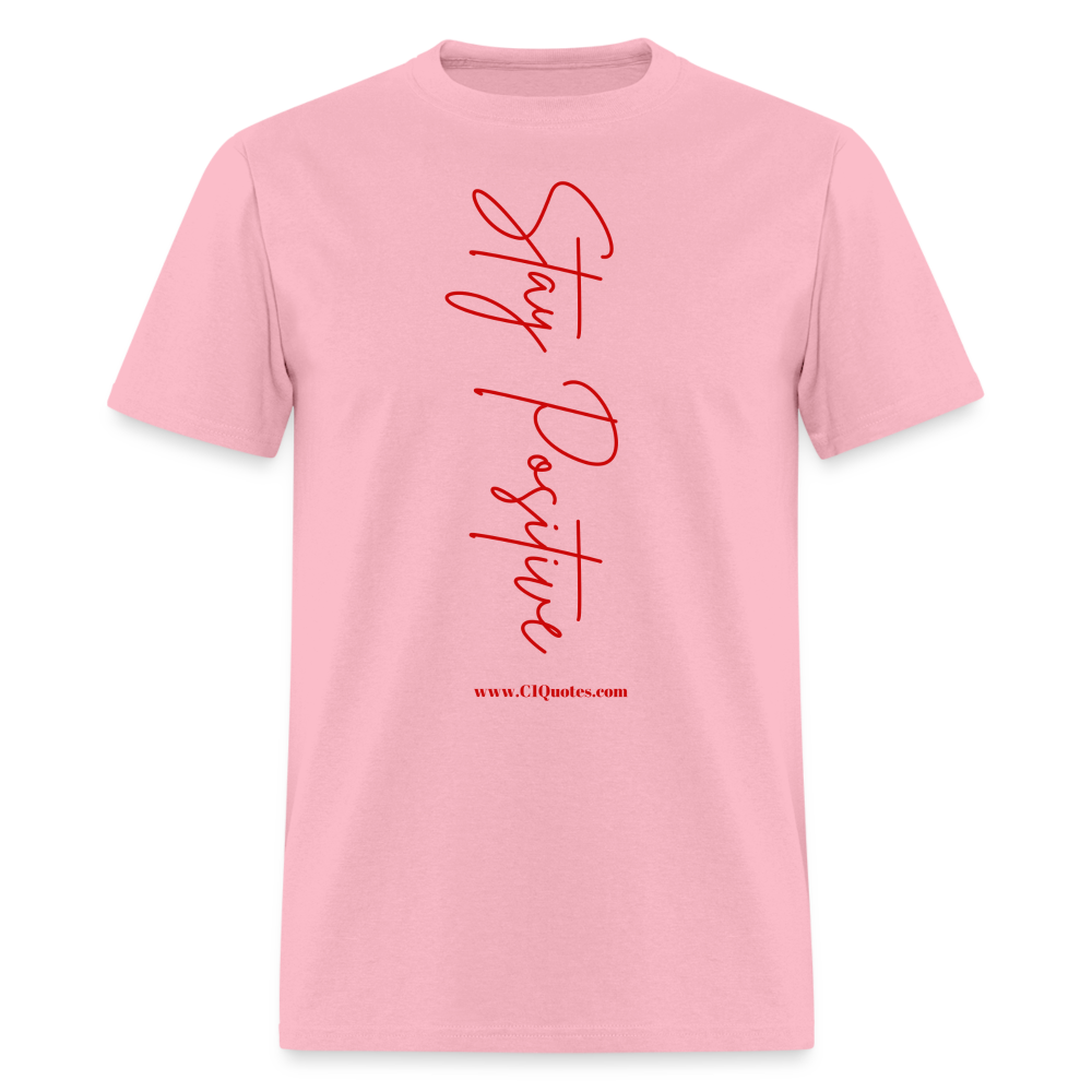 Stay Positive Unisex Classic T-Shirt (Red Print) - pink