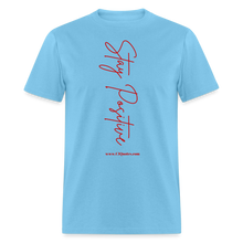 Load image into Gallery viewer, Stay Positive Unisex Classic T-Shirt (Red Print) - aquatic blue
