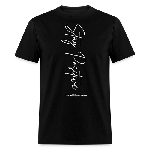 Stay Positive Unisex Classic T-Shirt (White Print) - black