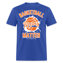 Load image into Gallery viewer, Basketball Moms Unisex Classic T-Shirt (White Background) - royal blue
