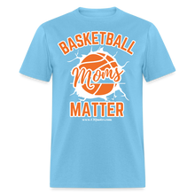 Load image into Gallery viewer, Basketball Moms Unisex Classic T-Shirt (White Background) - aquatic blue
