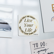 Load image into Gallery viewer, Live Your Life Square Magnet - white
