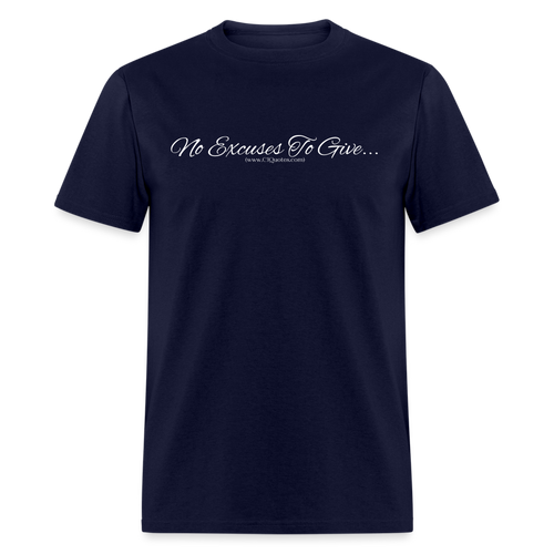 No Excuses To Give Unisex Classic T-Shirt - navy