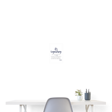 Load image into Gallery viewer, Legendary Poster 8x12 - white
